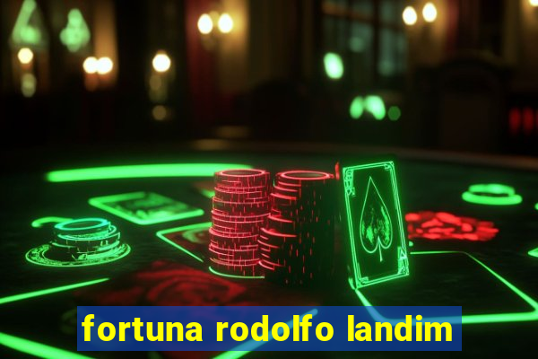 fortuna rodolfo landim